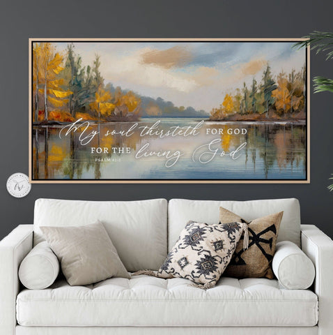 Our designs are wonderful for decorating your home! "My soul thirsteth for God, for the living God" Psalm 42:2 Autumn lake painting, printed on canvas Designed by Camilla Simone