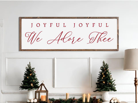 Joyful Joyful We Adore Thee, Christmas Wood Sign, Available in several sizes.