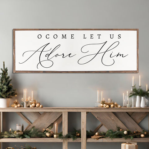 O Come Let Us Adore Him, Christmas Wood Sign. Available in several sizes. Made of Wood.