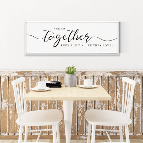 So Together They Built A Life They Loved Sign | Personalize Canvas Wall Art Framed | Master Bedroom Above the Bed Prints | Gifts for Wife - Forever Written