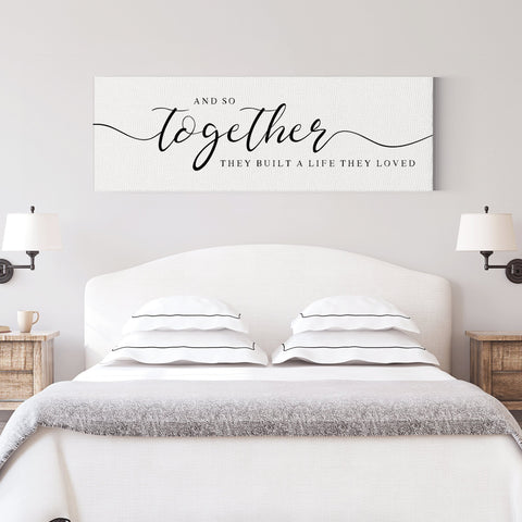 So Together They Built A Life They Loved Sign | Personalize Canvas Wall Art Framed | Master Bedroom Above the Bed Prints | Gifts for Wife - Forever Written